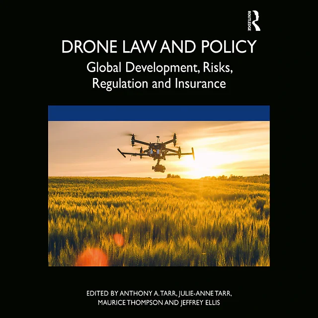 Drone Law and Policy: Global Development Risks Regulation and Insurance