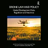 Drone Law and Policy: Global Development Risks Regulation and Insurance