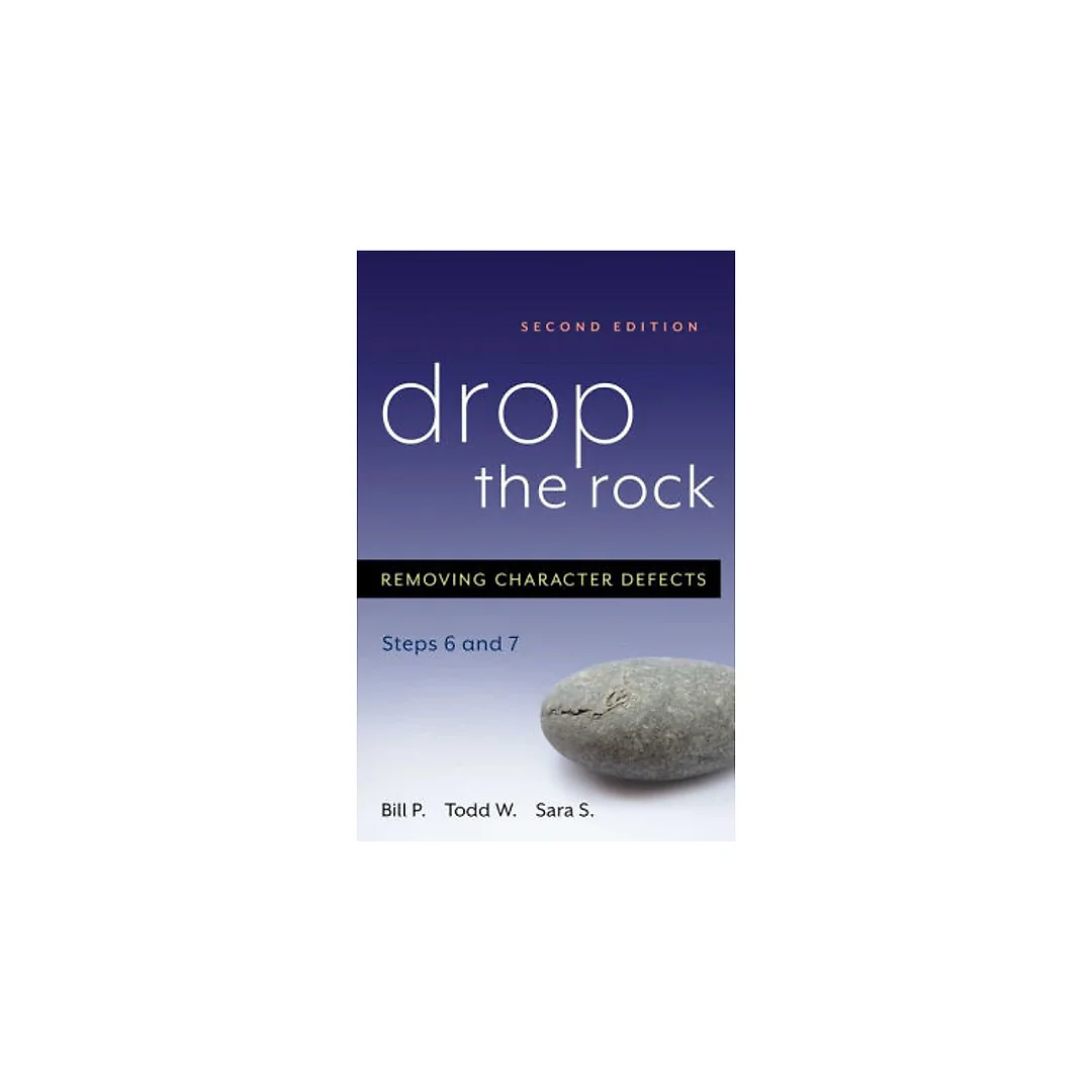 Drop the Rock: Removing Character Defects - Steps Six and Seven