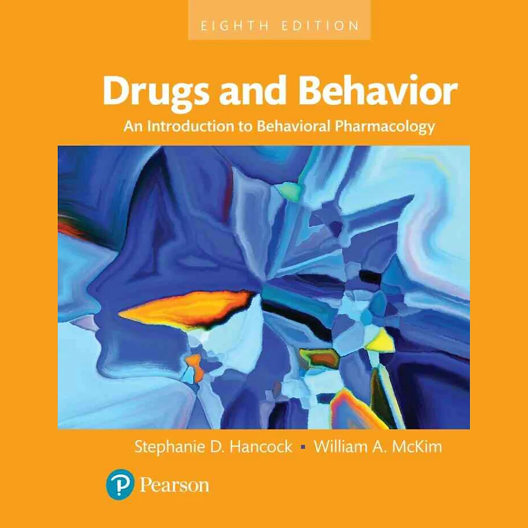 Drugs and Behavior: An Introduction to Behavioral Pharmacology, 8th Edition