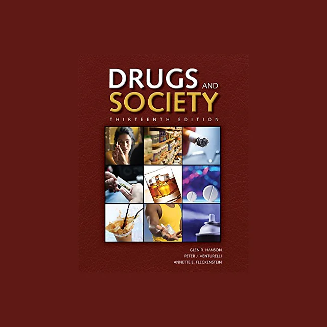Drugs and Society 13th Edition by Glen R. Hanson