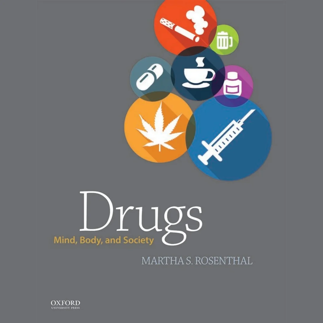 Drugs: Mind, Body, and Society