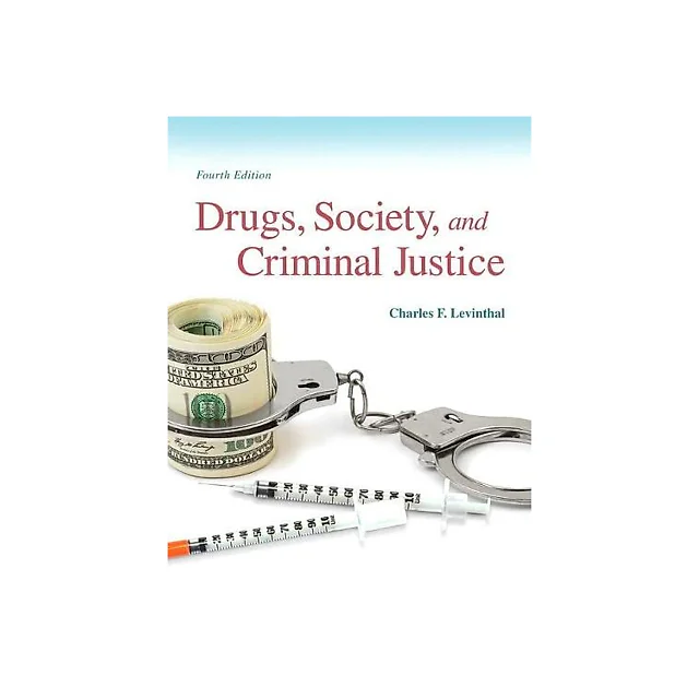 Drugs, Society and Criminal Justice 4th Edition