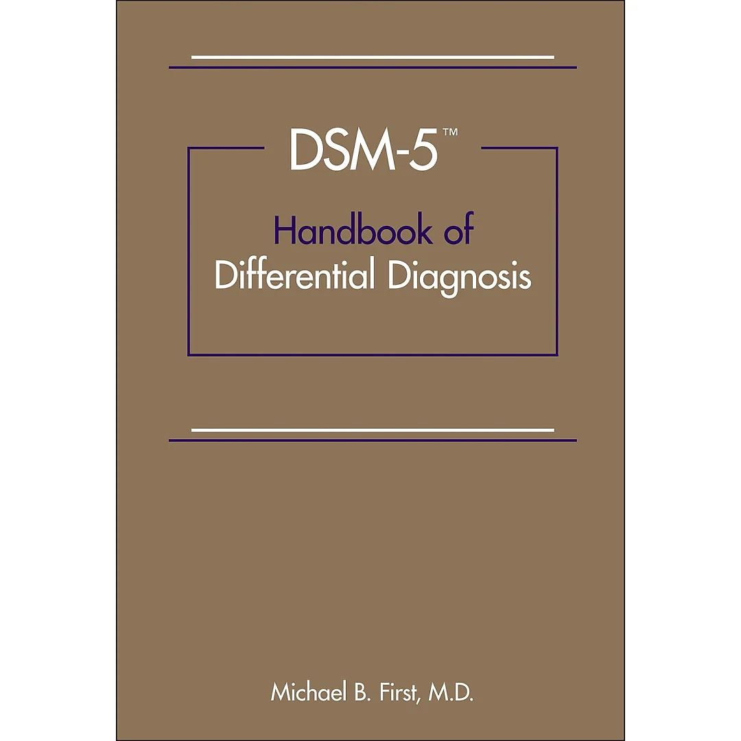 DSM-5® Handbook of Differential Diagnosis