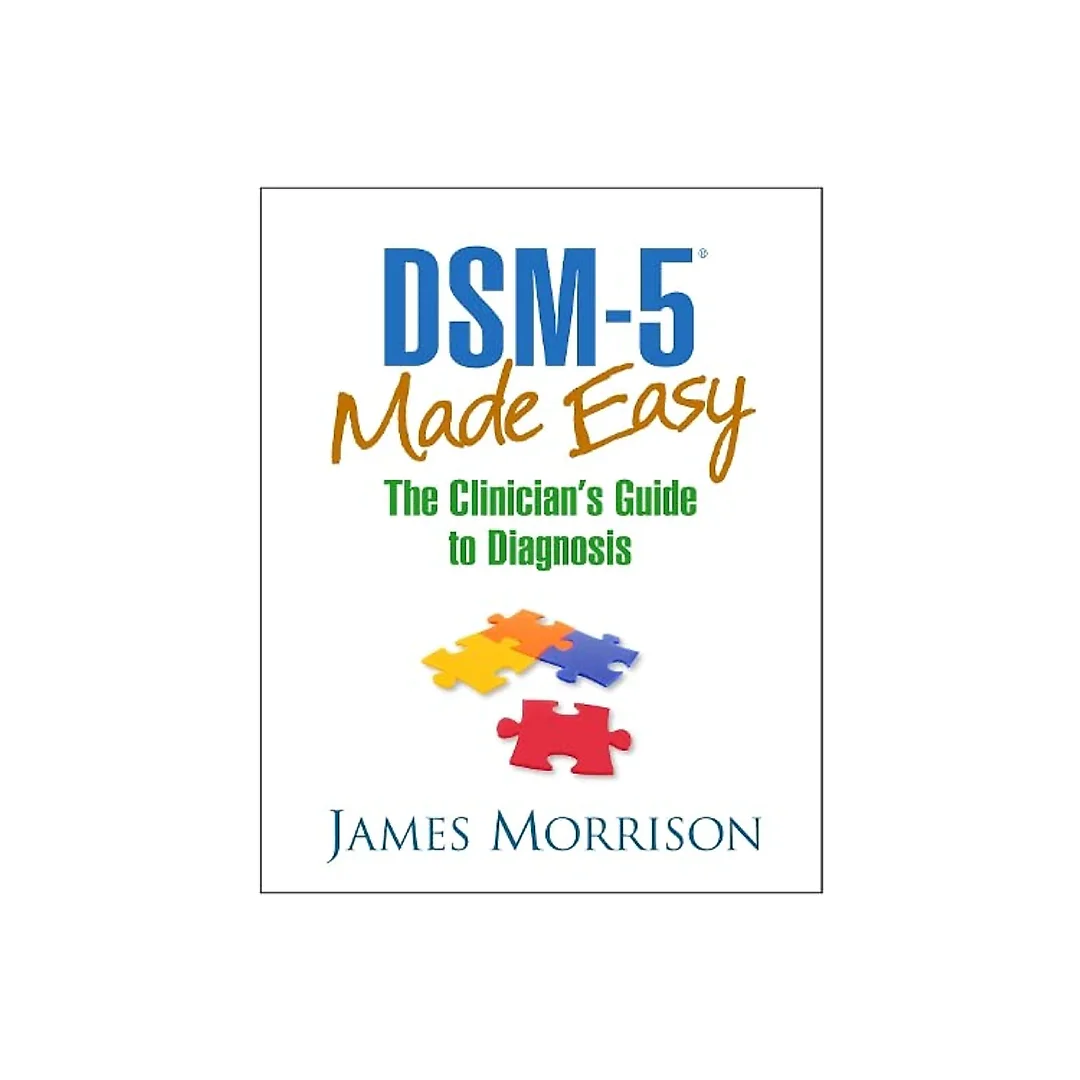 DSM-5 Made Easy The Clinician's Guide to Diagnosis 1st Edition (1)
