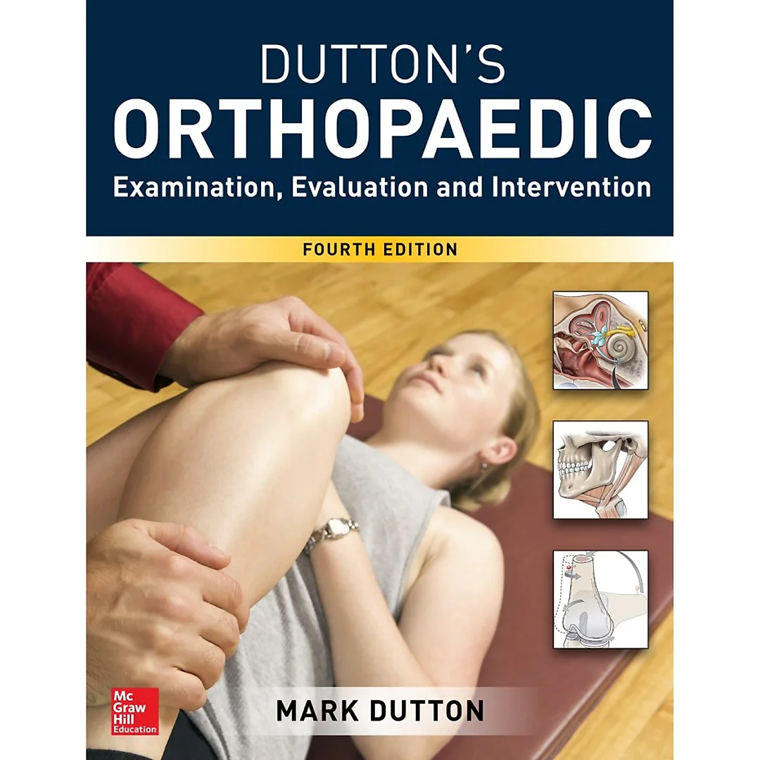 Dutton's Orthopaedic: Examination, Evaluation and Intervention