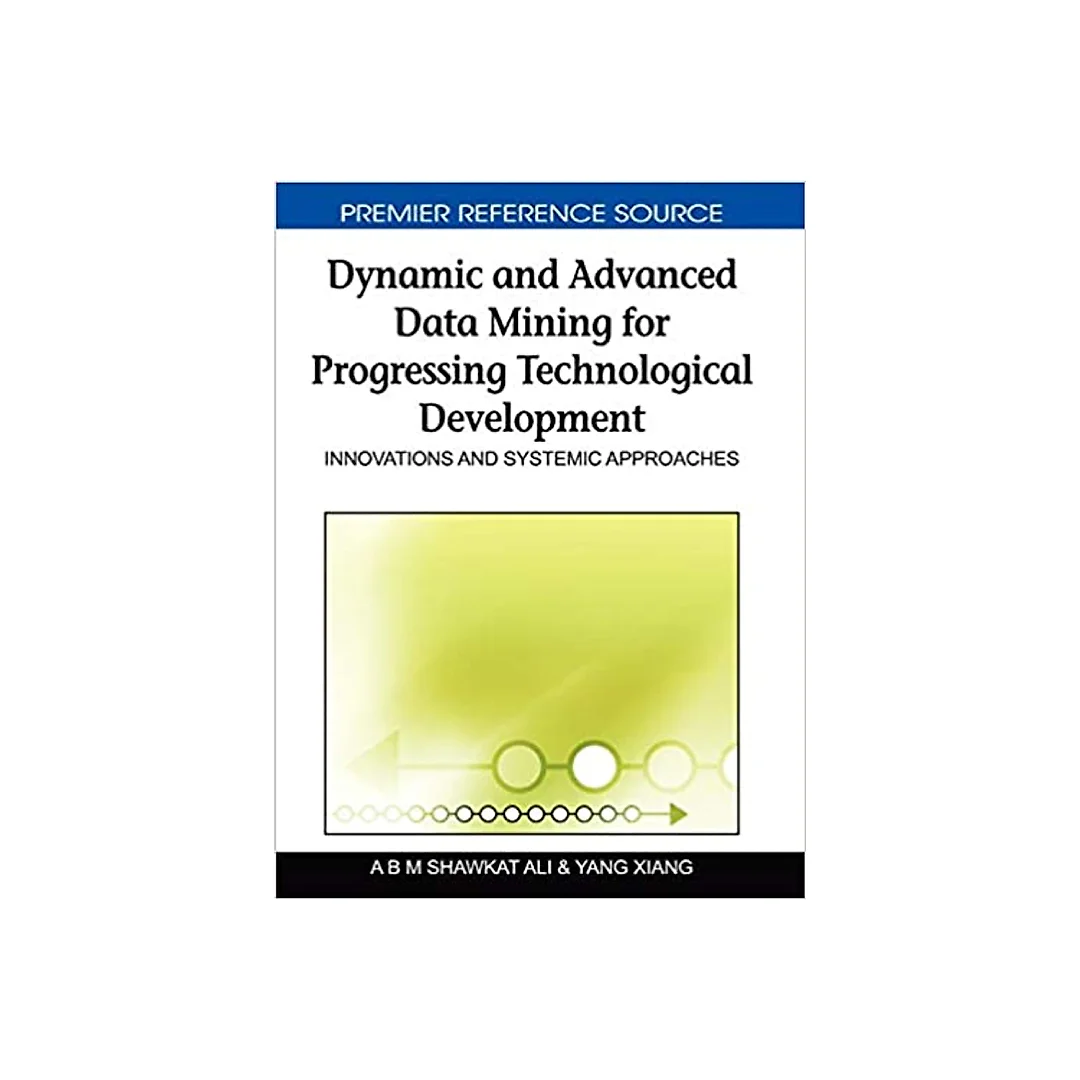 Dynamic and Advanced Data Mining for Progressing Technological Development