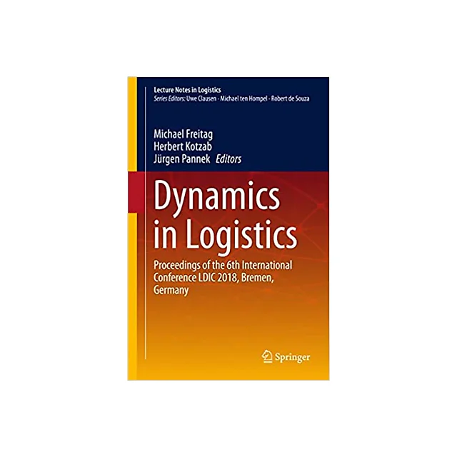 Dynamics in Logistics: Proceedings of the 6th International Conference LDIC 2018, Bremen, Germany