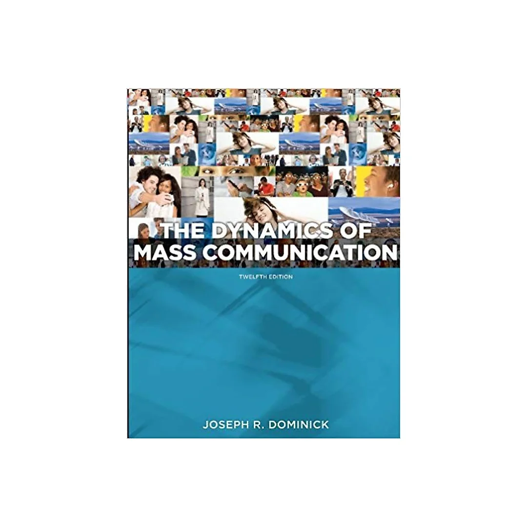 Dynamics of Mass Communication: Media in Transition, 12th edition