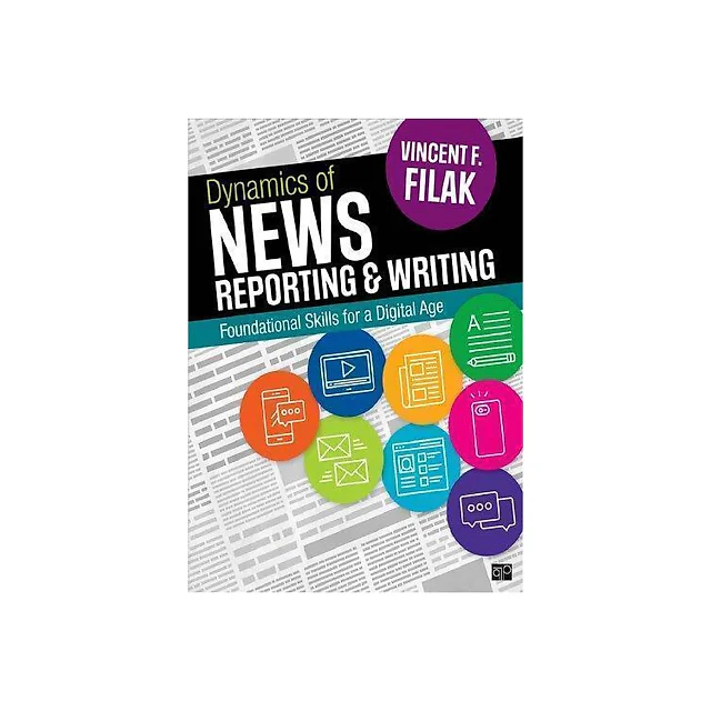 Dynamics Of News Reporting And Writing Foundational Skills For A Digital Age
