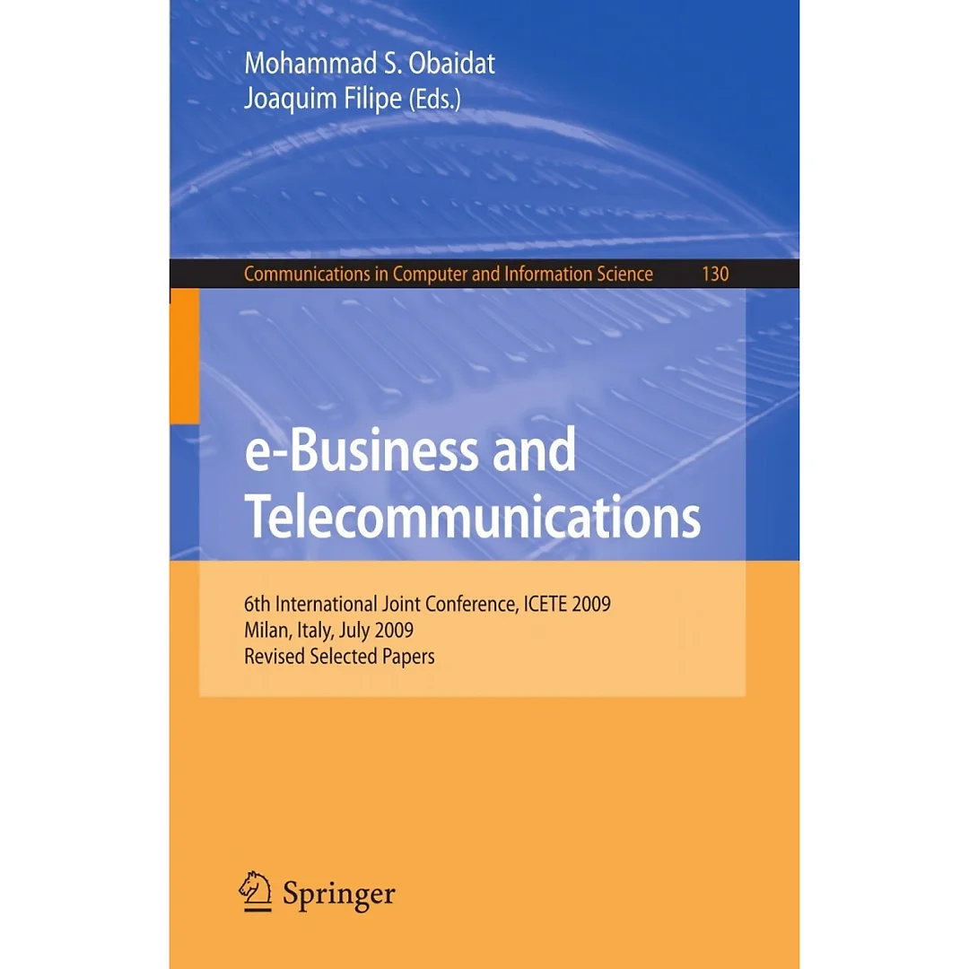 e-Business and Telecommunications: 6th International Joint Conference, ICETE 2009, Milan, Italy, July 7-10, 2009. Revised Selected Papers