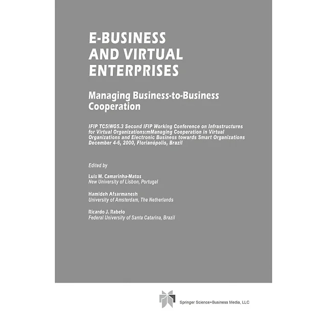 E-Business and Virtual Enterprises: Managing Business-to-Business Cooperation