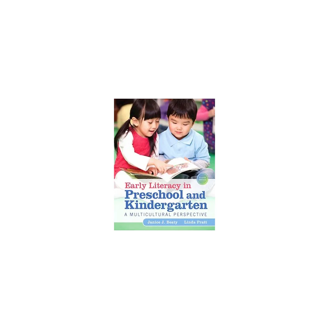 Early Literacy in Preschool and Kindergarten A Multicultural Perspective 4th Edition by Janice J. Beaty