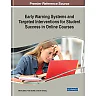 Early Warning Systems and Targeted Interventions for Student Success in Online Courses