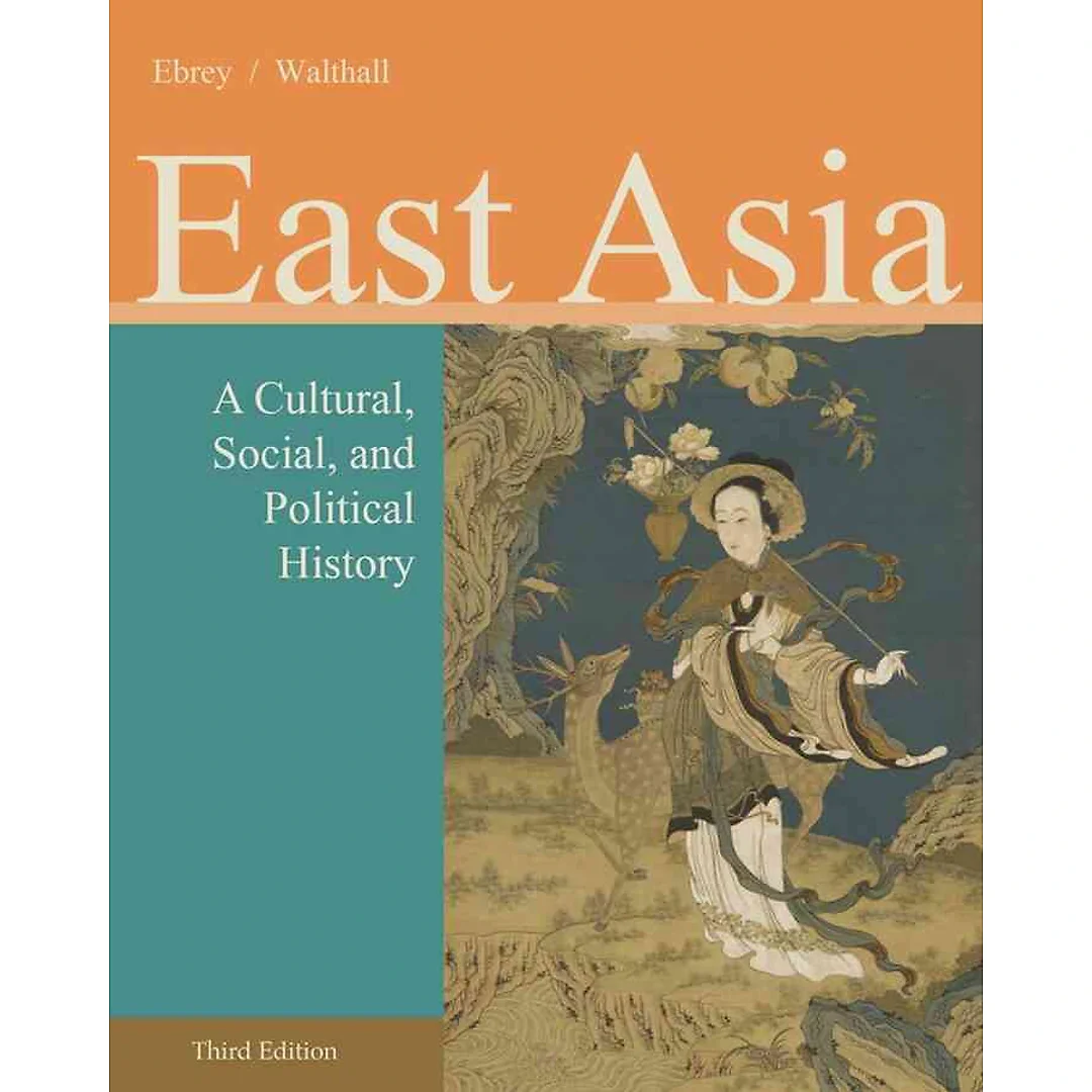 East Asia: A Cultural Social and Political History 3rd Edition