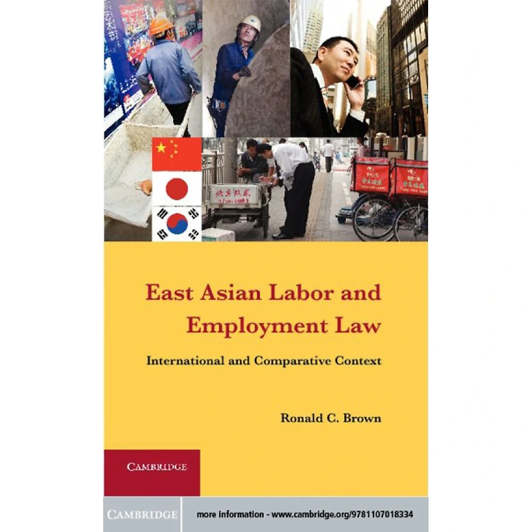 East Asian Labor and Employment Law: International and Comparative Context