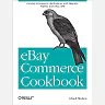 eBay Commerce Cookbook: Using eBay APIs: PayPal Magento and More