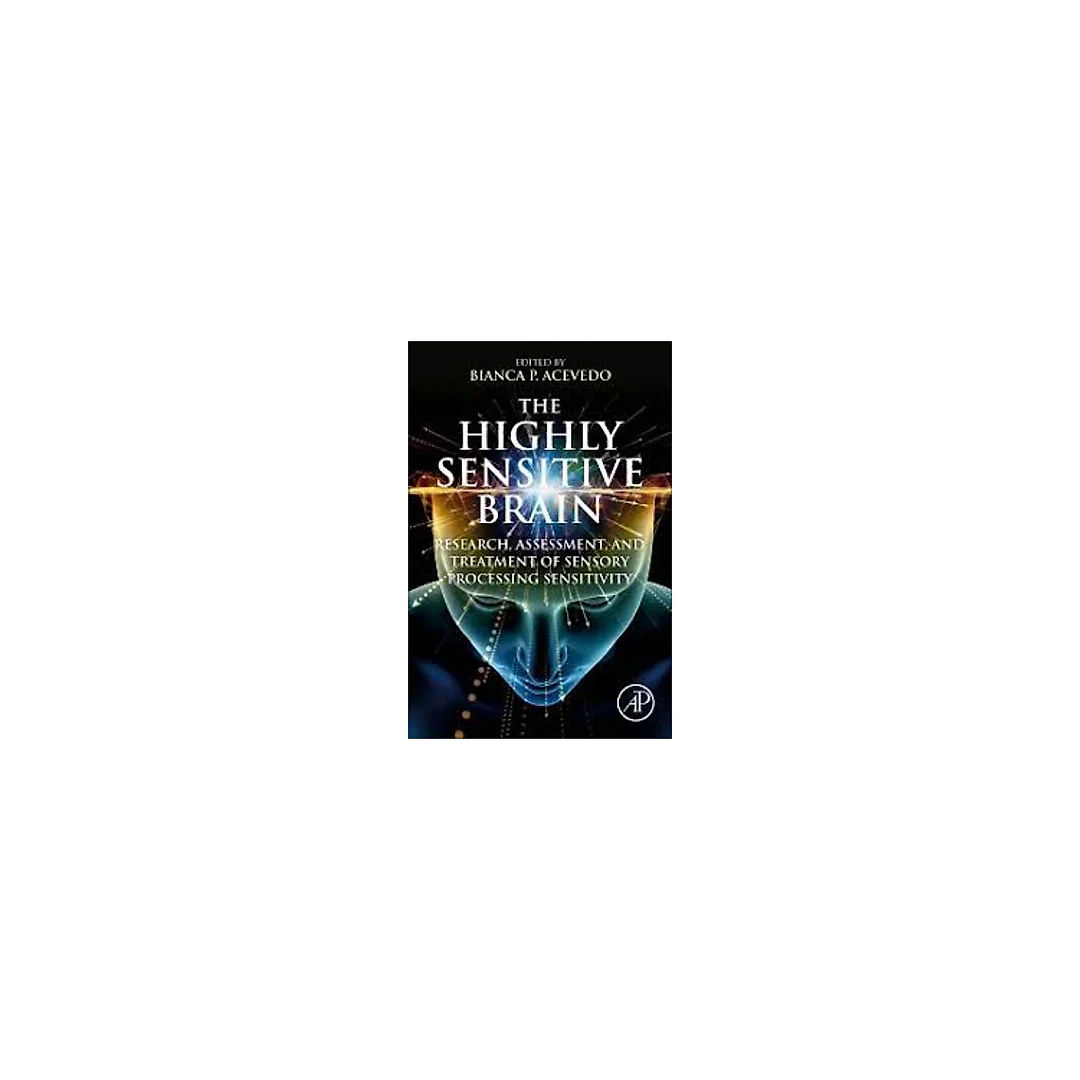 eBookThe Highly Sensitive Brain: Research, Assessment, and Treatment of Sensory Processing Sensitivity