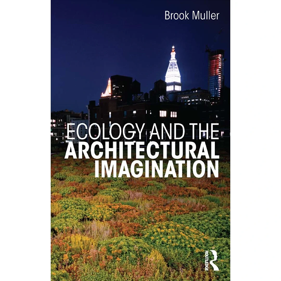 Ecology and the Architectural Imagination