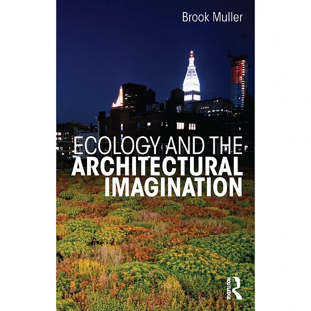 Ecology and the Architectural Imagination