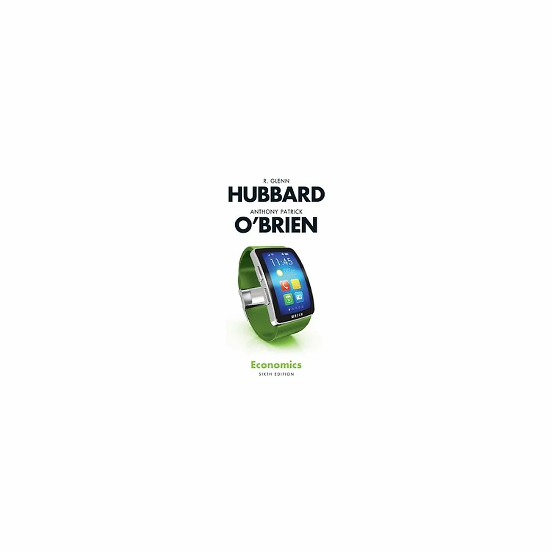Economics 6th Edition by R. Glenn Hubbard