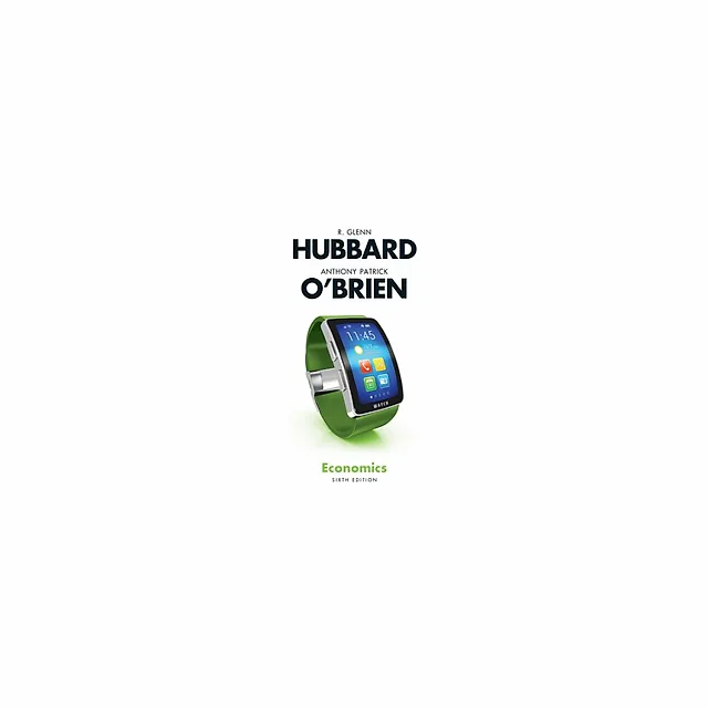 Economics 6th Edition by R. Glenn Hubbard