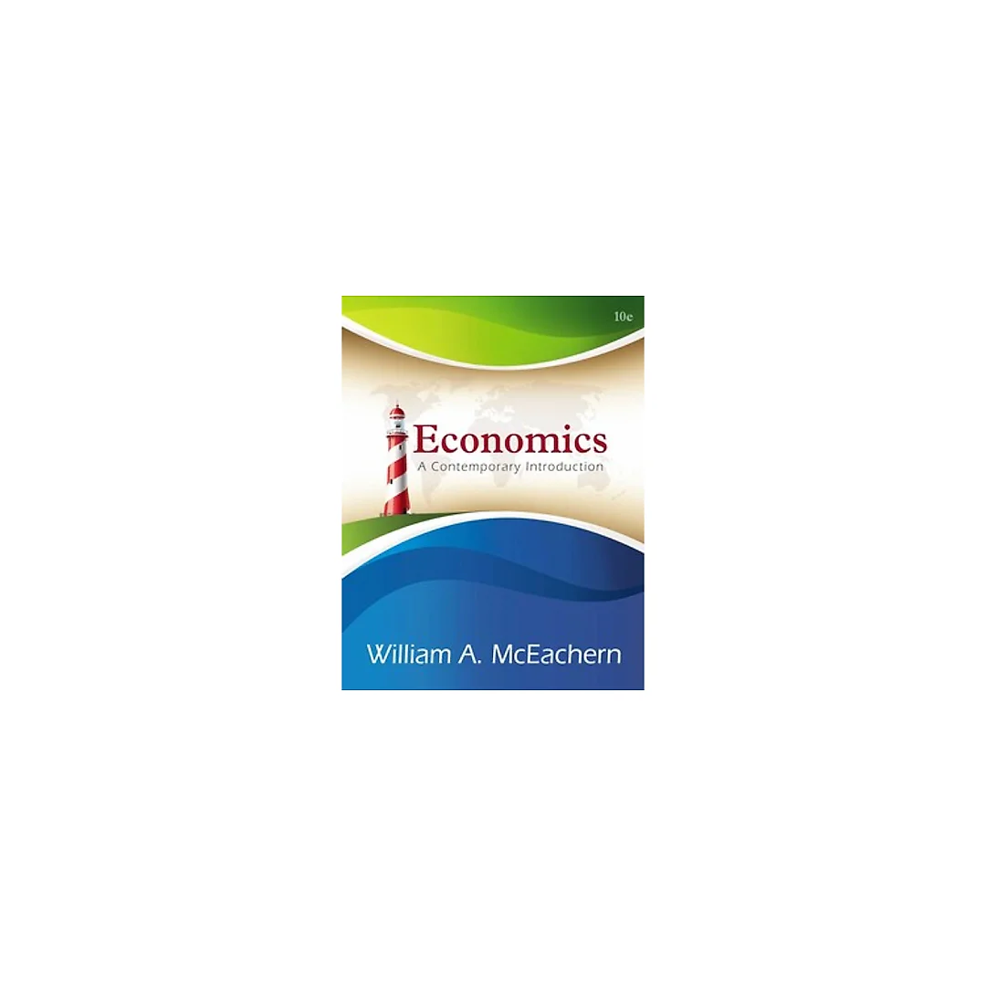 Economics A Contemporary Introduction 10th Edition by William A. McEachern