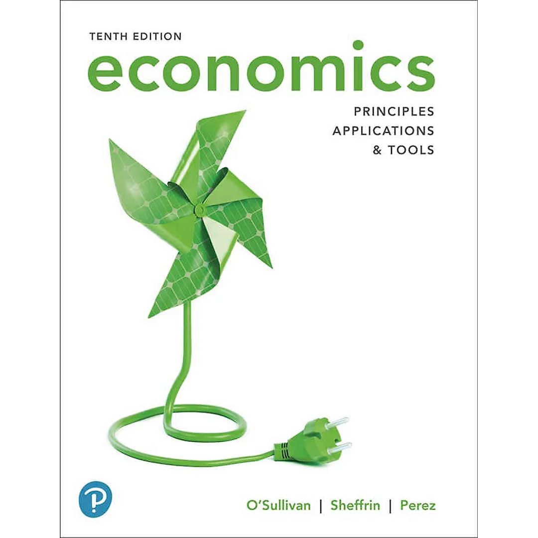 Economics: Principles, Applications, and Tools, 10th Edition
