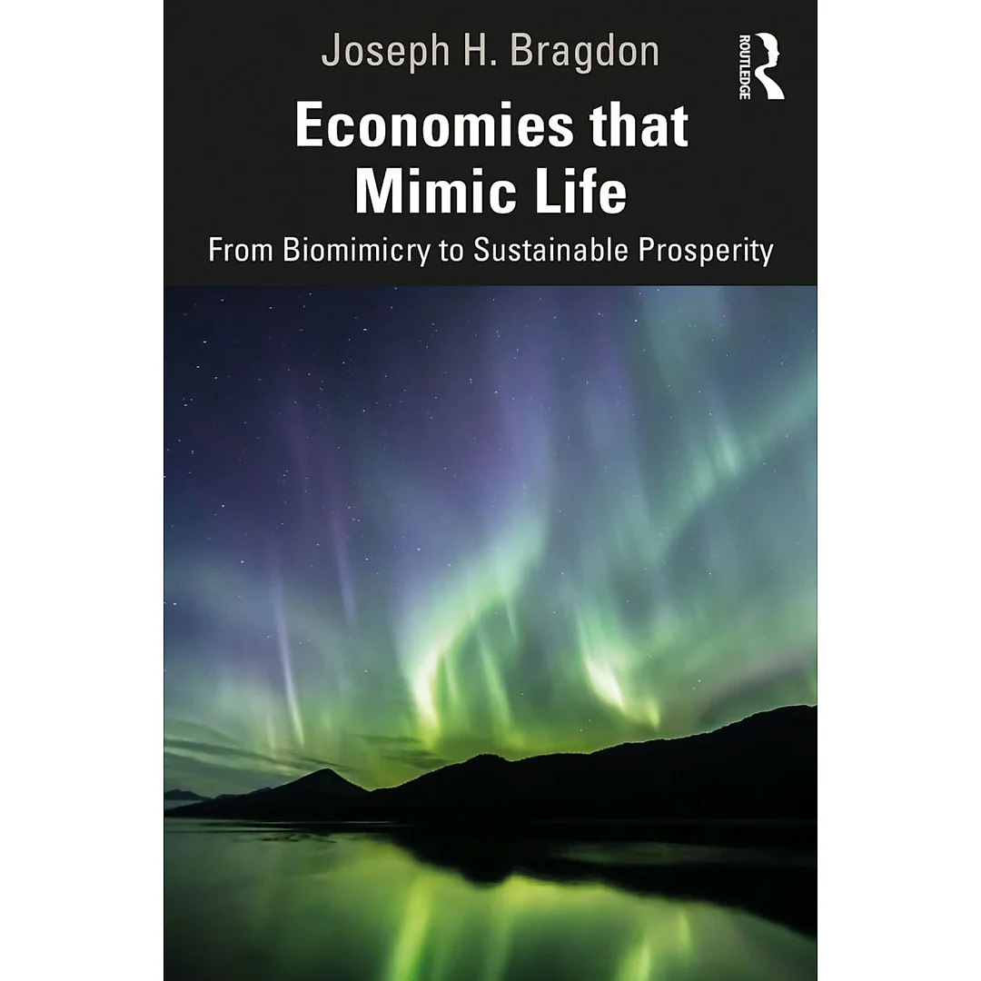 Economies that Mimic Life: From Biomimicry to Sustainable Prosperity