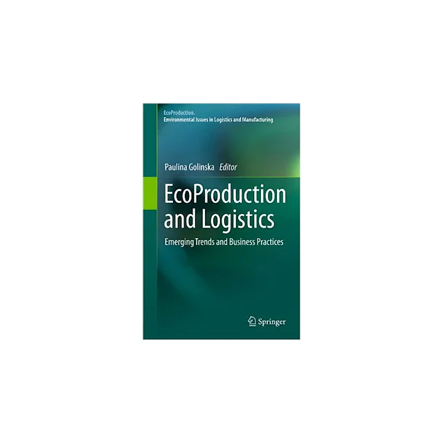 EcoProduction and Logistics: Emerging Trends and Business Practices