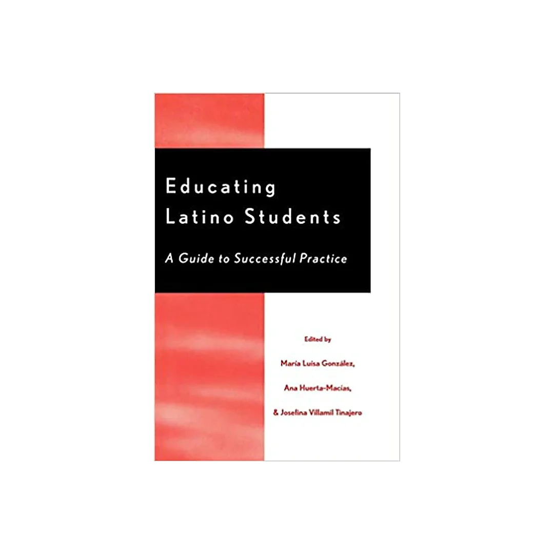 Educating Latino Students: A Guide to Successful Practice