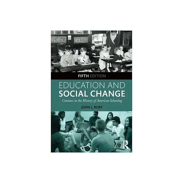 Education and Social Change: Contours in the History of American Schooling 5th Edition