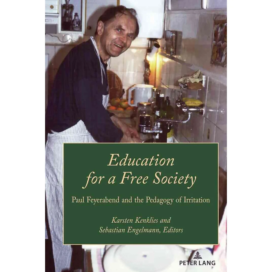 Education for a Free Society: Paul Feyerabend and the Pedagogy of Irritation
