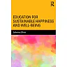 Education for Sustainable Happiness and Well-Being