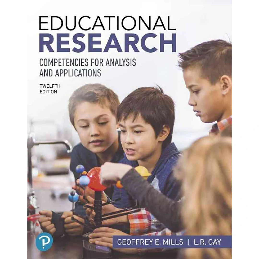 Educational Research: Competencies for Analysis and Applications, 12th Edition