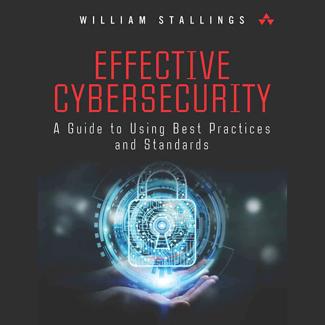 Effective Cybersecurity: A Guide to Using Best Practices and Standards 1st Edition