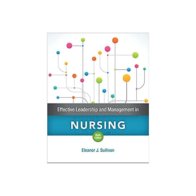 Effective Leadership and Management in Nursing (9th Edition)