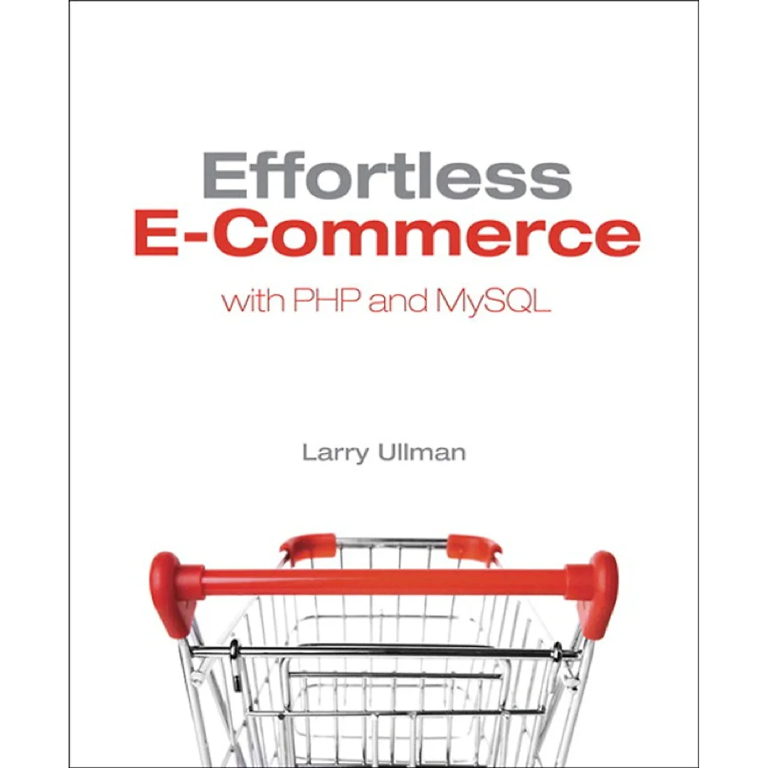 Effortless E-Commerce with PHP and MySQL