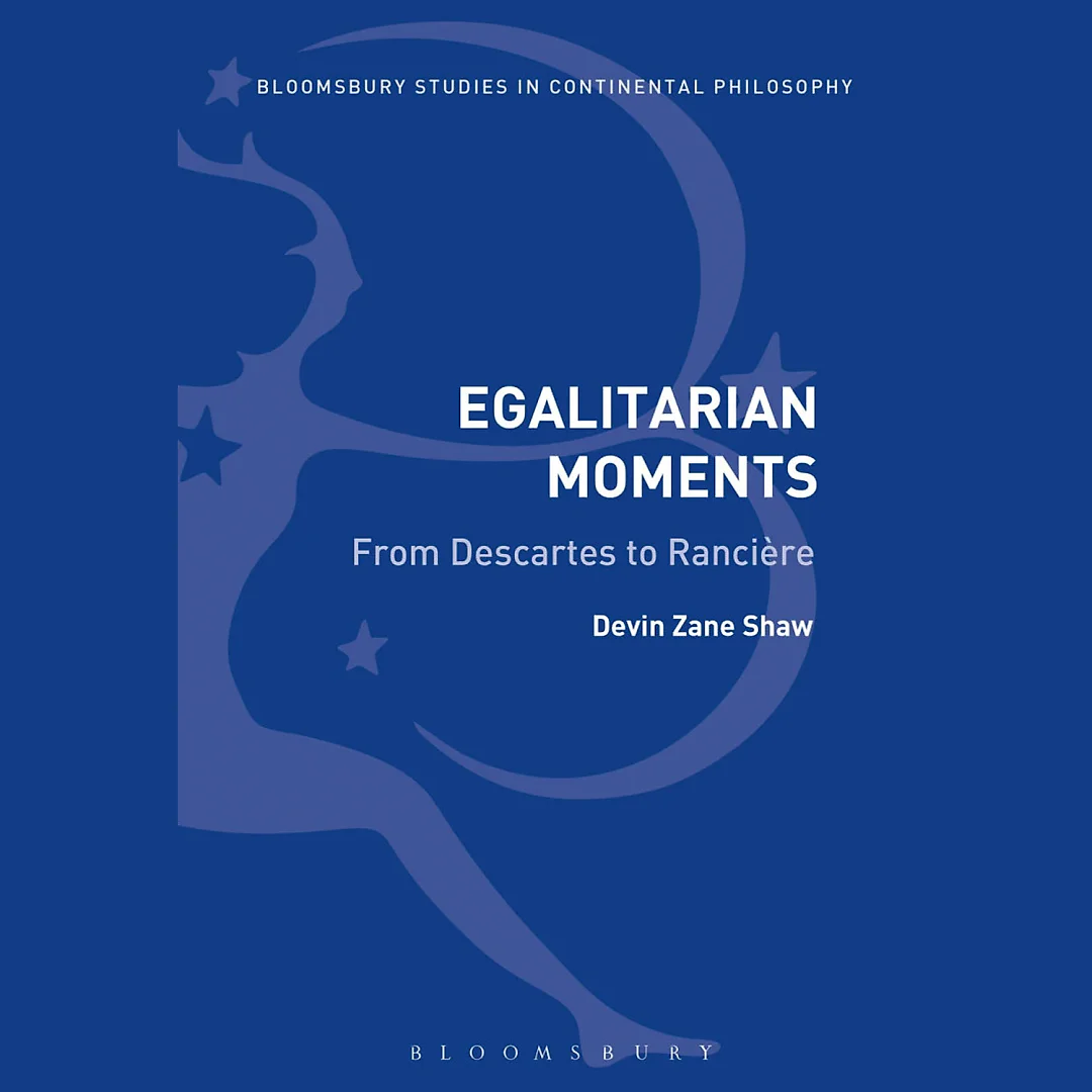 Egalitarian Moments: From Descartes to Rancière