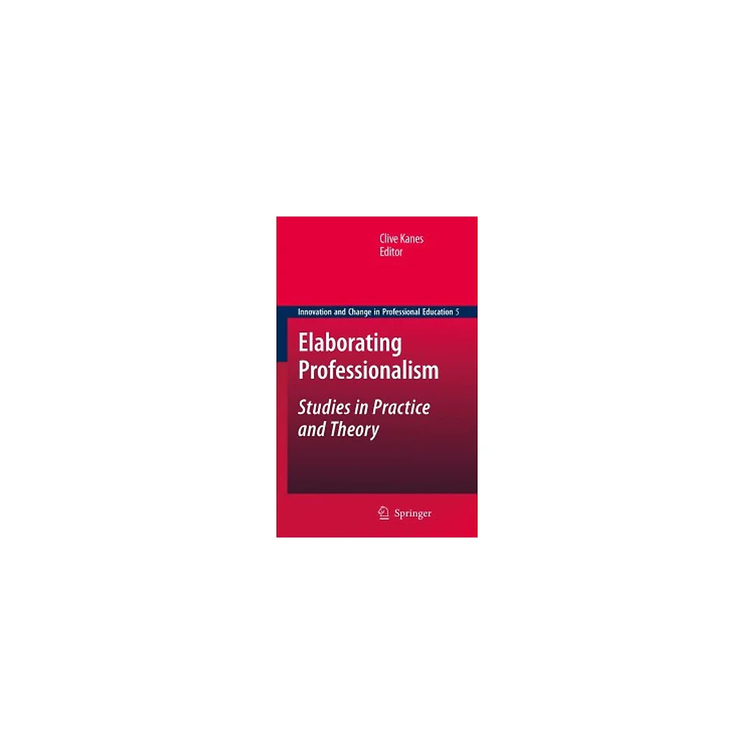 Elaborating Professionalism Studies in Practice and Theory