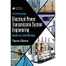 Electrical Power Transmission System Engineering : Analysis and Design, Third Edition