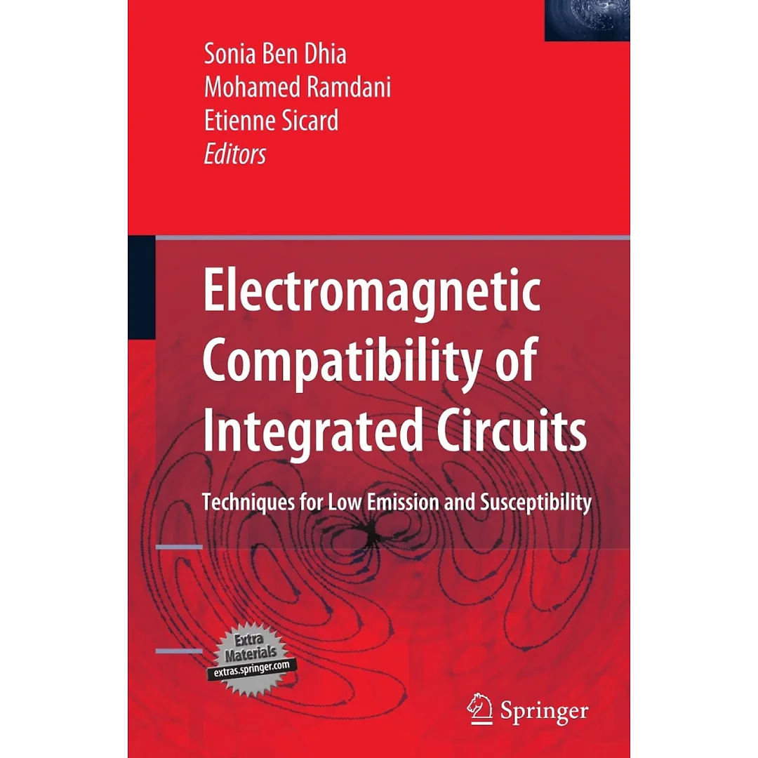 Electromagnetic Compatibility of Integrated Circuits: Techniques for low emission and susceptibility