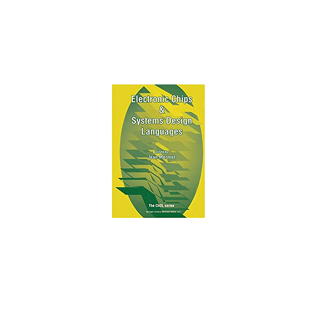 Electronic Chips &amp; Systems Design Languages