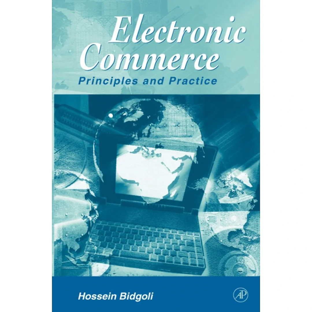 Electronic Commerce: Principles and Practice
