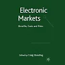 Electronic Markets: Benefits, Costs and Risks