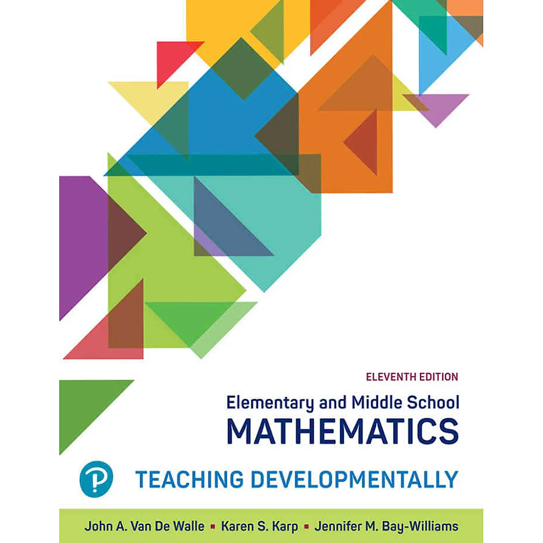 Elementary and Middle School Mathematics: Teaching Developmentally, 11th Edition