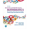 Elementary and Middle School Mathematics: Teaching Developmentally, 10th Edition