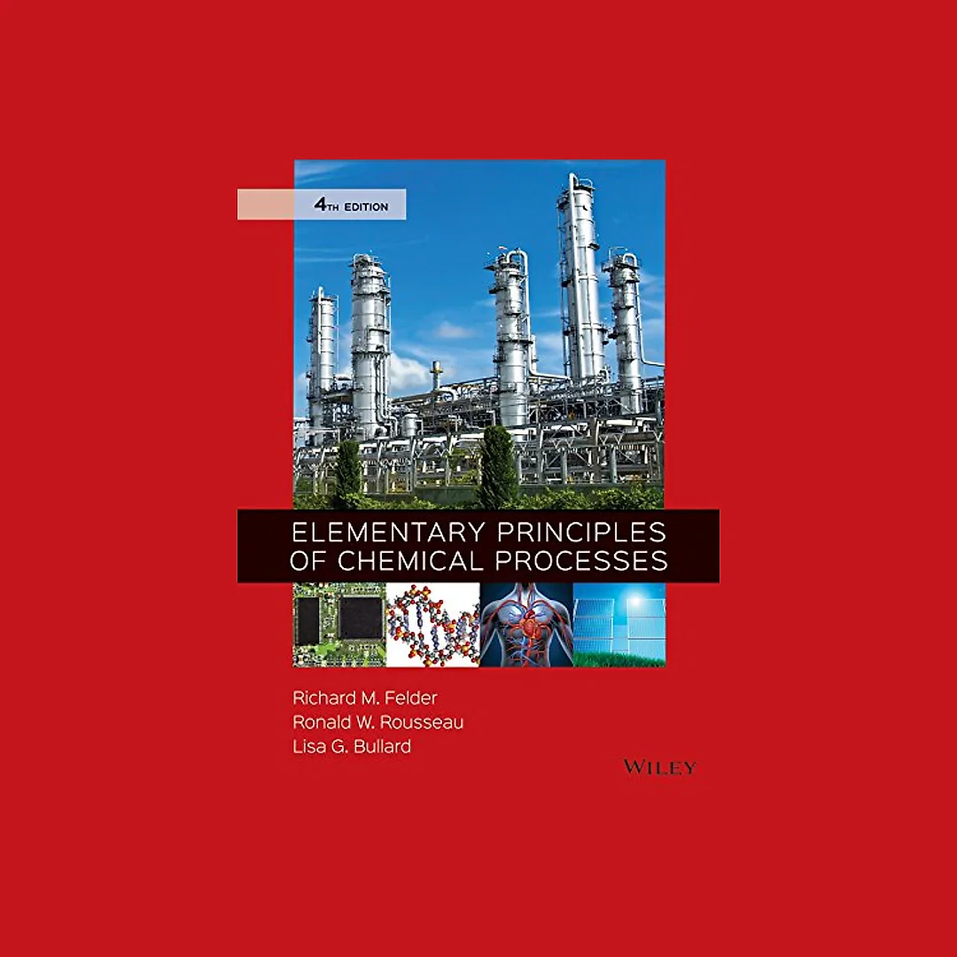 Elementary Principles of Chemical Processes, 4th Edition