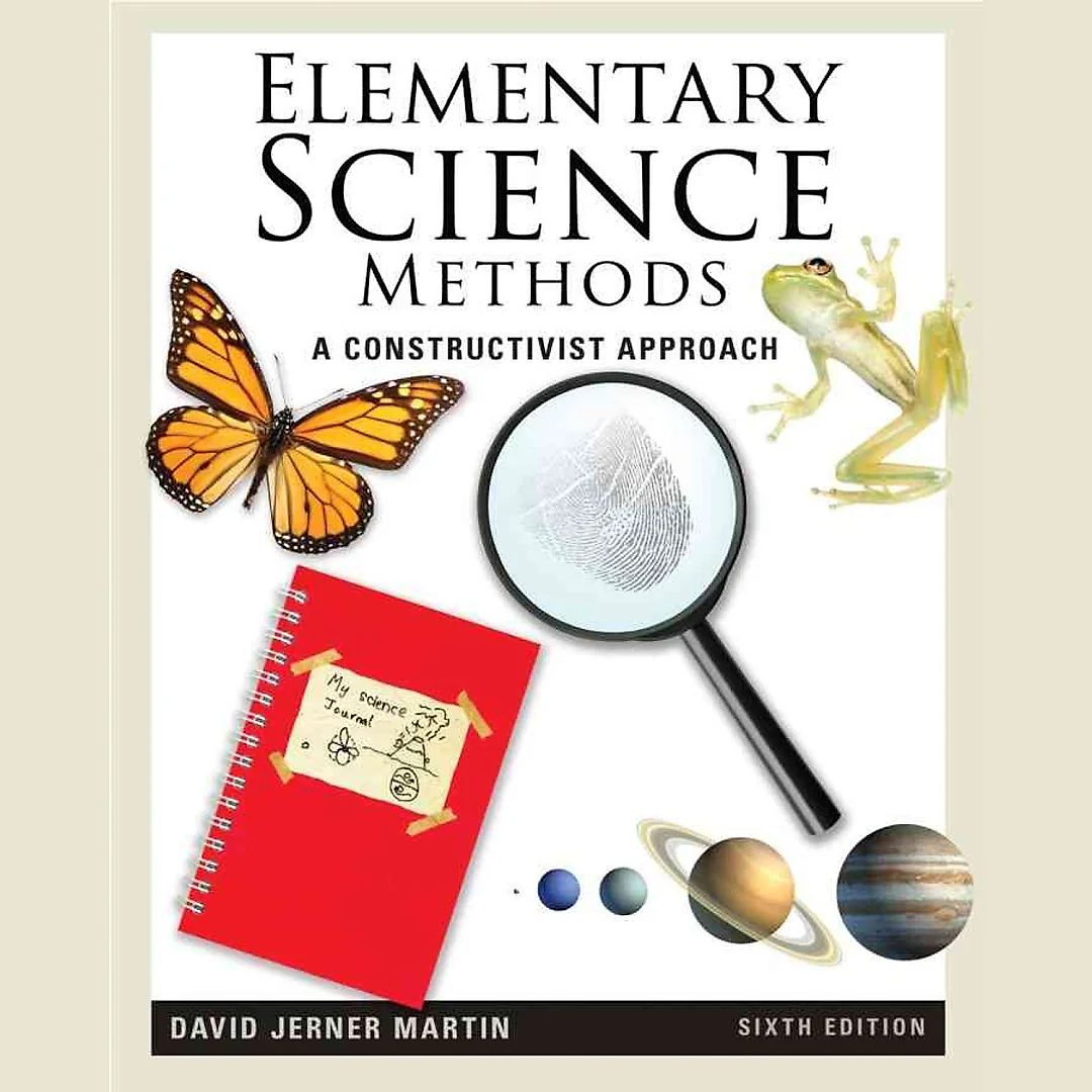 Elementary Science Methods: A Constructivist Approach 6th Edition