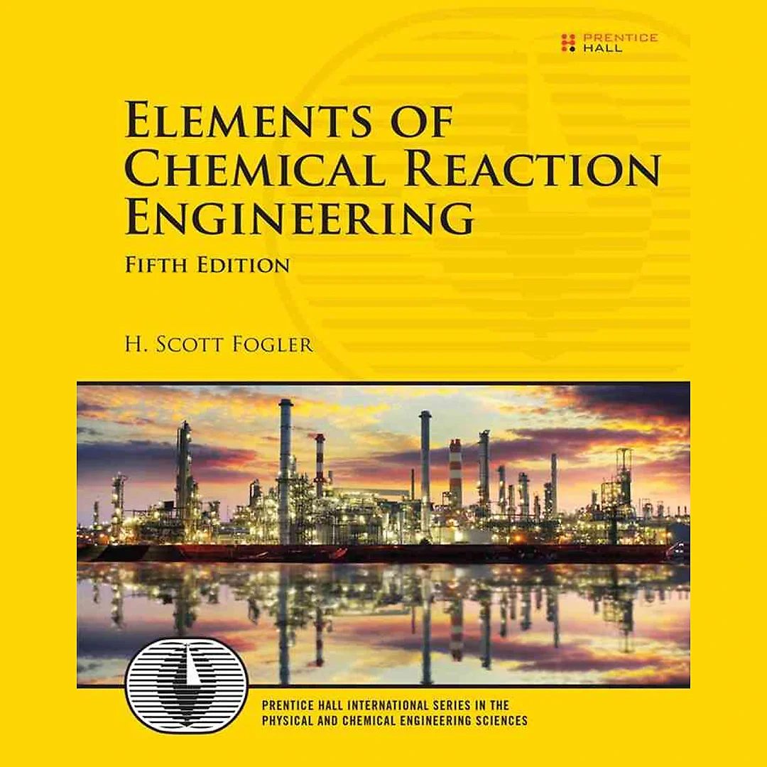 Elements of Chemical Reaction Engineering